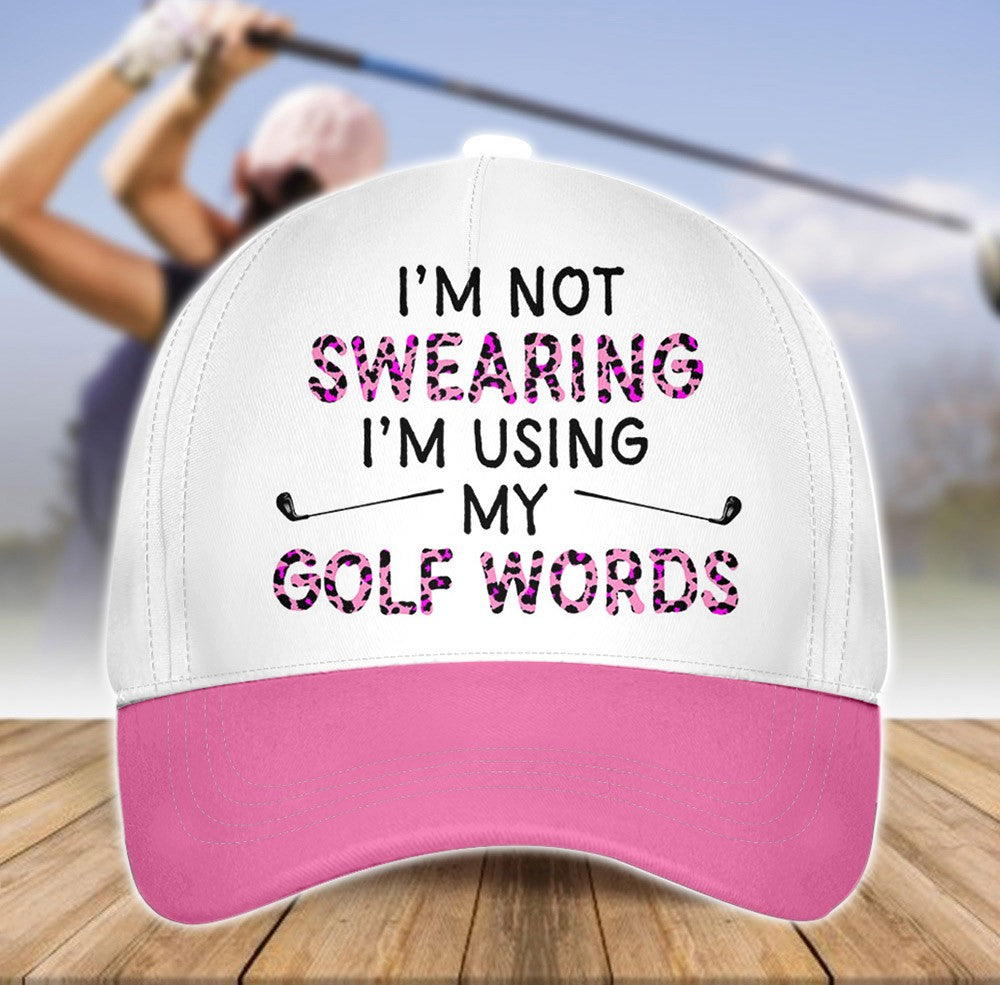 I'm Not Swearing I'm Using My Golf Words Cap CVH210301