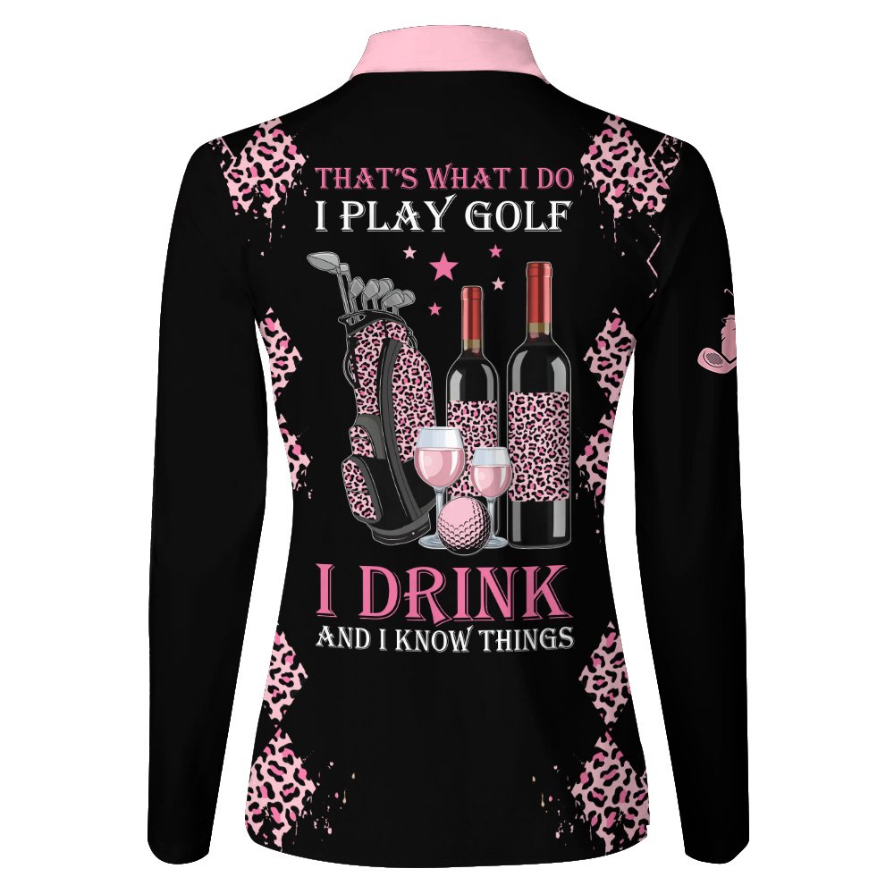I Play Golf, I Drink And I Know Things Wine Women Polo Shirt LLVH220701