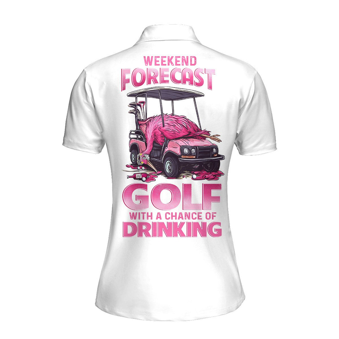 Drunk Flamingo Weekend Forecast Golfing With A Chance Of Drinking Women Polo Shirt LVH110901