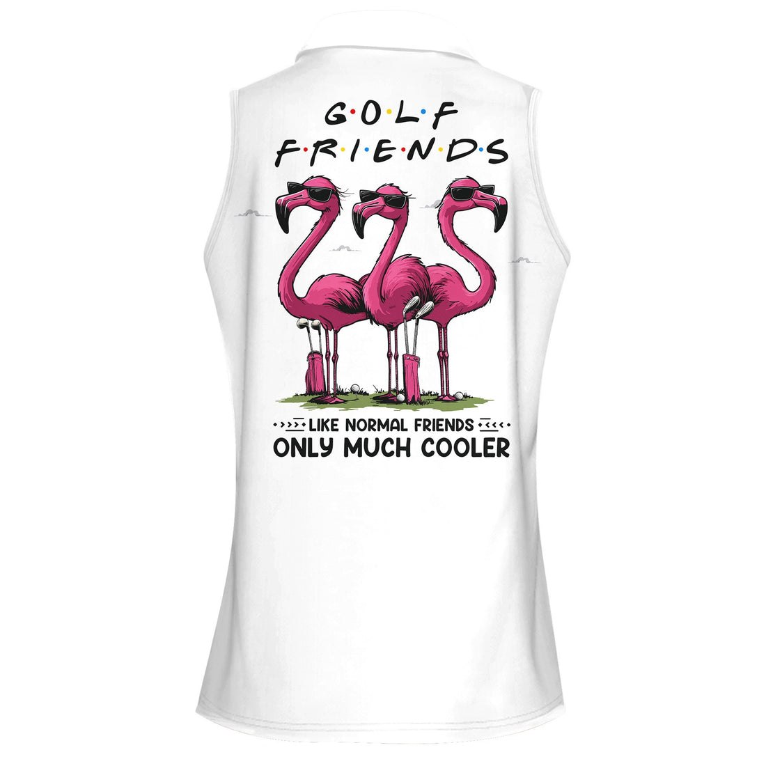 Golf Friends Like Normal Friends Only Much Cooler Women Polo Shirt LVH170901