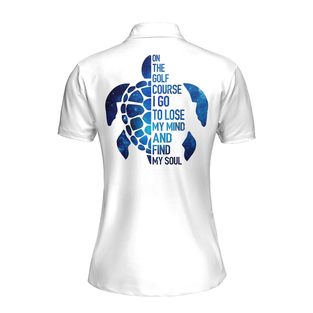 Ocean Turtle Blue On The Golf Course I Go, To Lose My Mind And Find My Soul Women Polo Shirt LVH070901