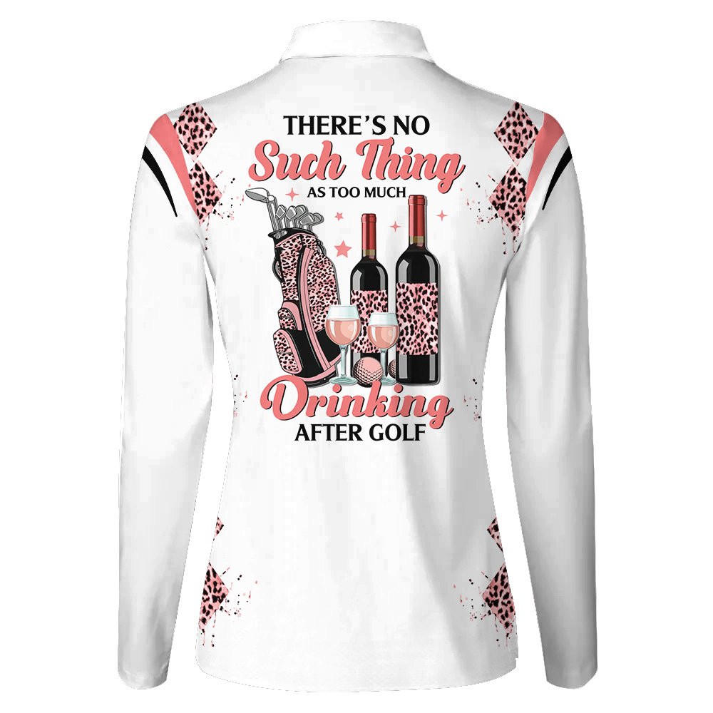 There's No Such Thing as Too Much Drinking After Golf Women Polo Shirt LLVH210801