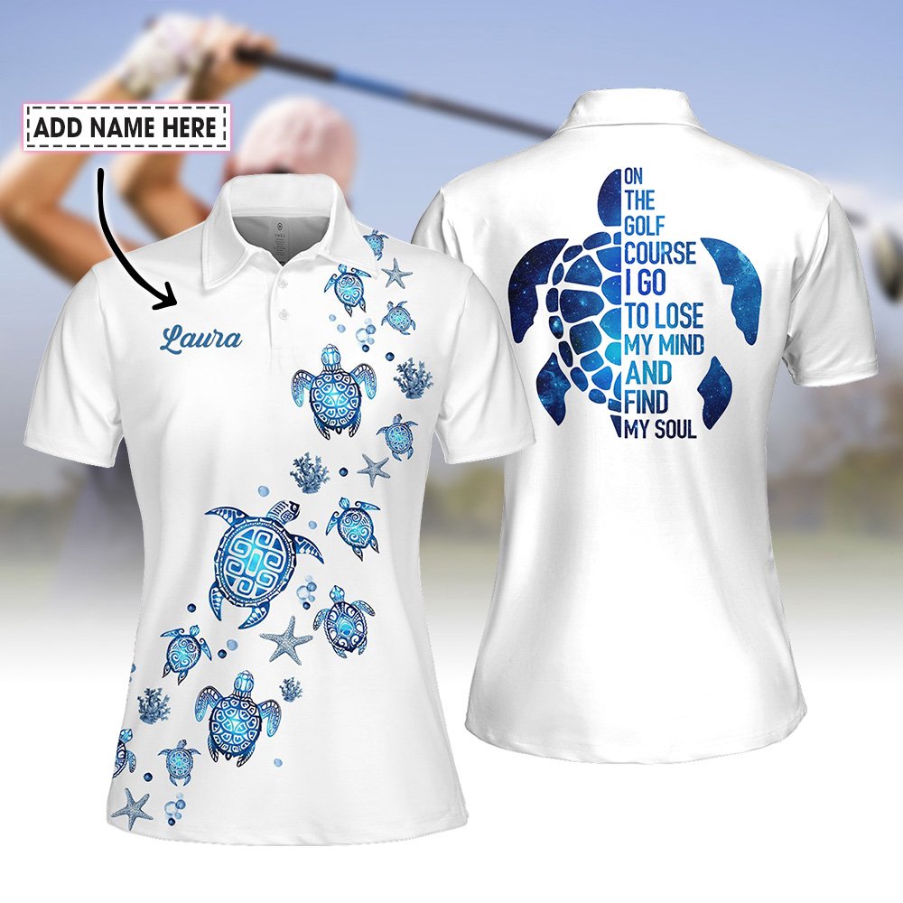 Ocean Turtle Blue On The Golf Course I Go, To Lose My Mind And Find My Soul Women Polo Shirt LVH070901