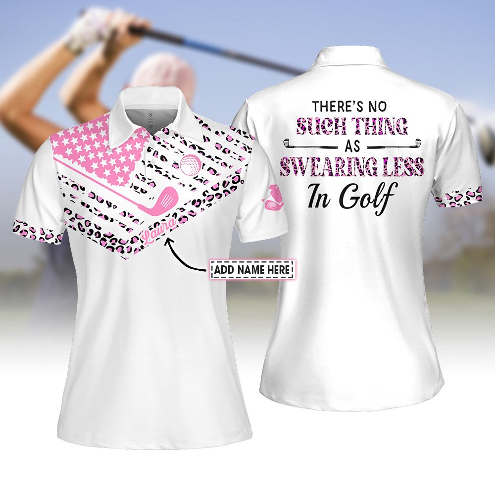 There's No Such Thing as Swearing Less in Golf Women Polo Shirt LVH200801