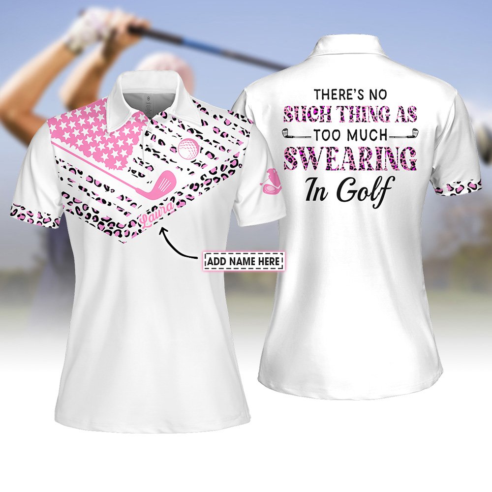 There's No Such Thing as Too Much Swearing in Golf Women Polo Shirt LVH220801