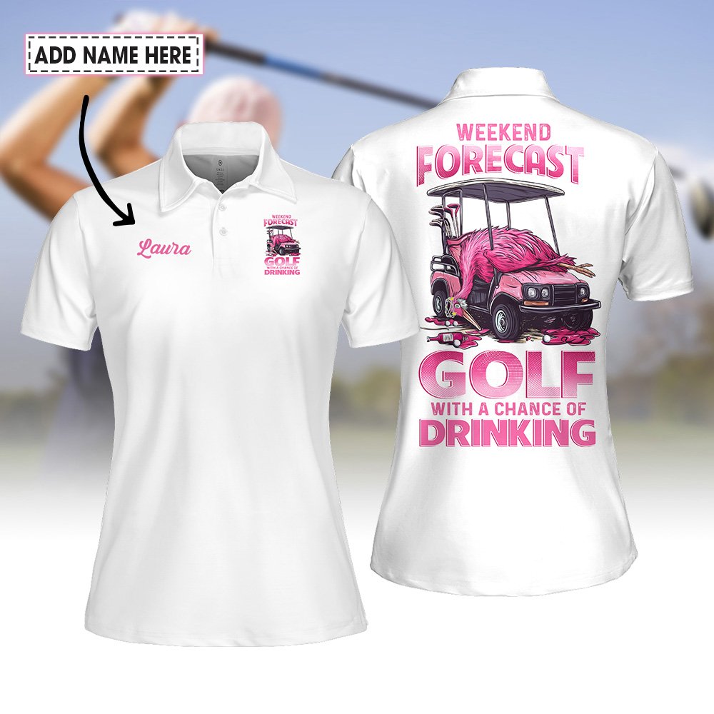 Drunk Flamingo Weekend Forecast Golfing With A Chance Of Drinking Women Polo Shirt LVH110901