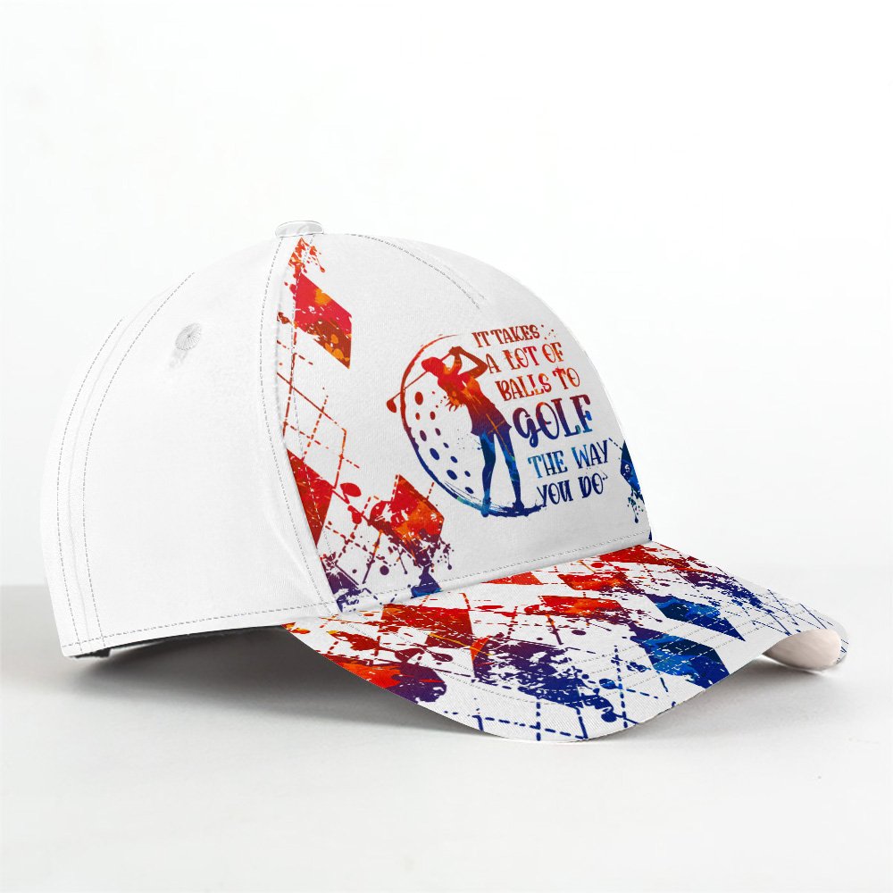 WATER COLOR IT TAKES A LOT OF BALLS TO GOLF THE WAY YOU DO RED AND BLUE Cap CVH160401