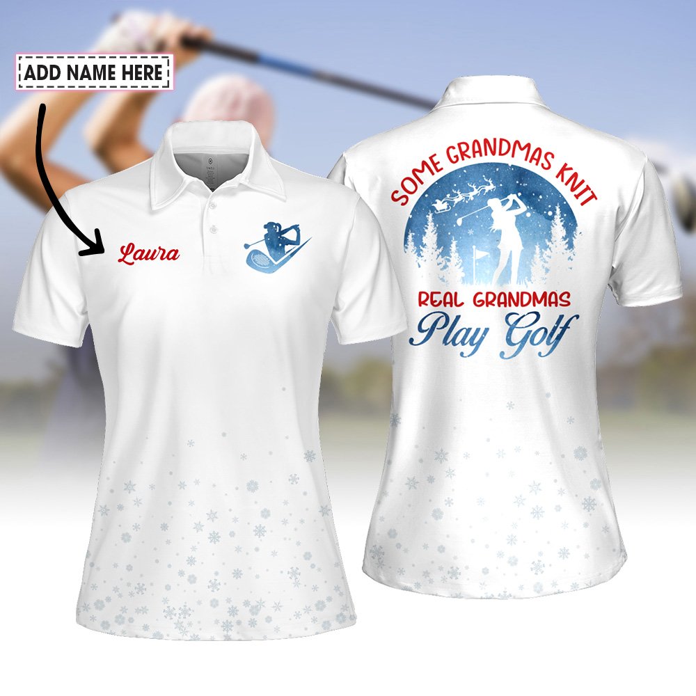 Christmas SOME GRANDMAS KNIT REAL GRANDMAS PLAY GOLF WOMEN POLO SHIRT LVH050601