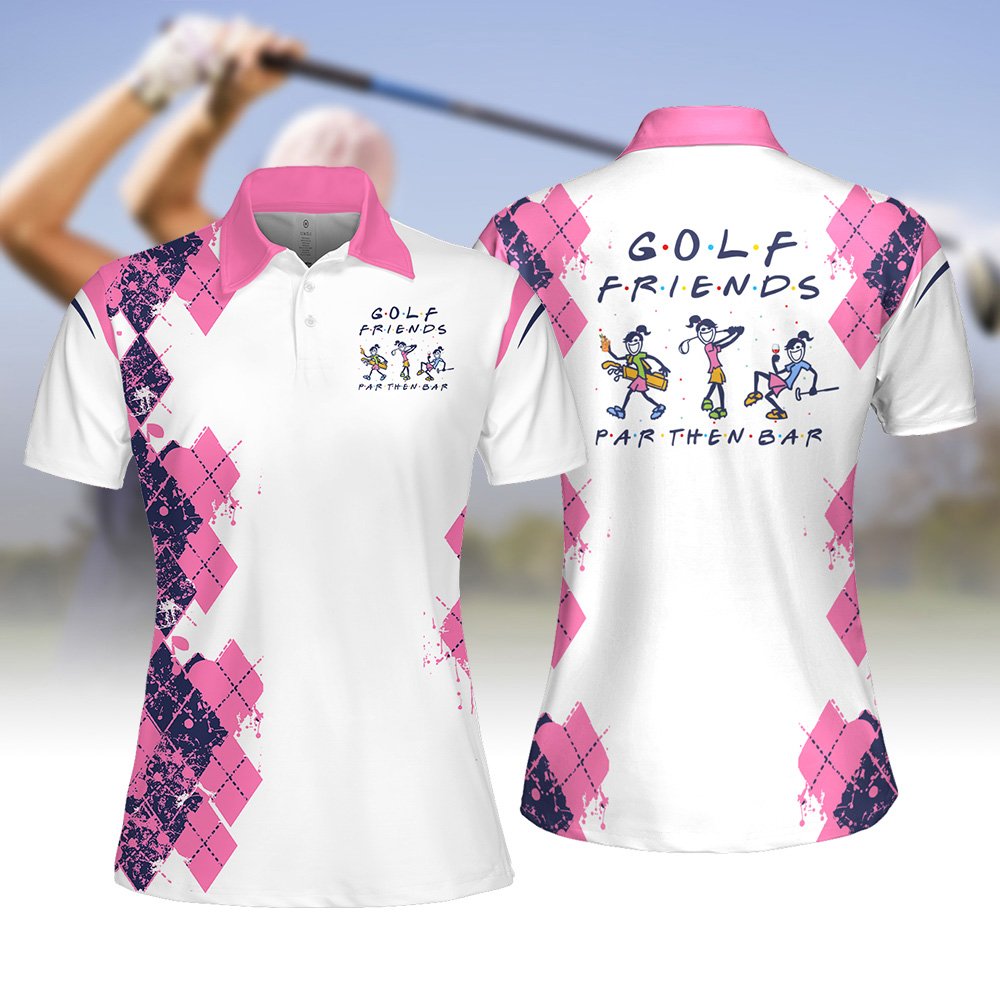 Golf Friends Par Then Bar Women Polo Shirt LVH080801