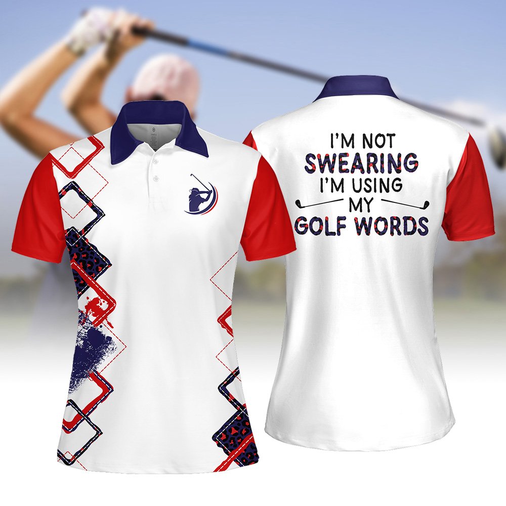 I'M NOT SWEARING I'M USING MY GOLF WORDS RED AND BLUE WOMEN POLO SHIRT LVH140401