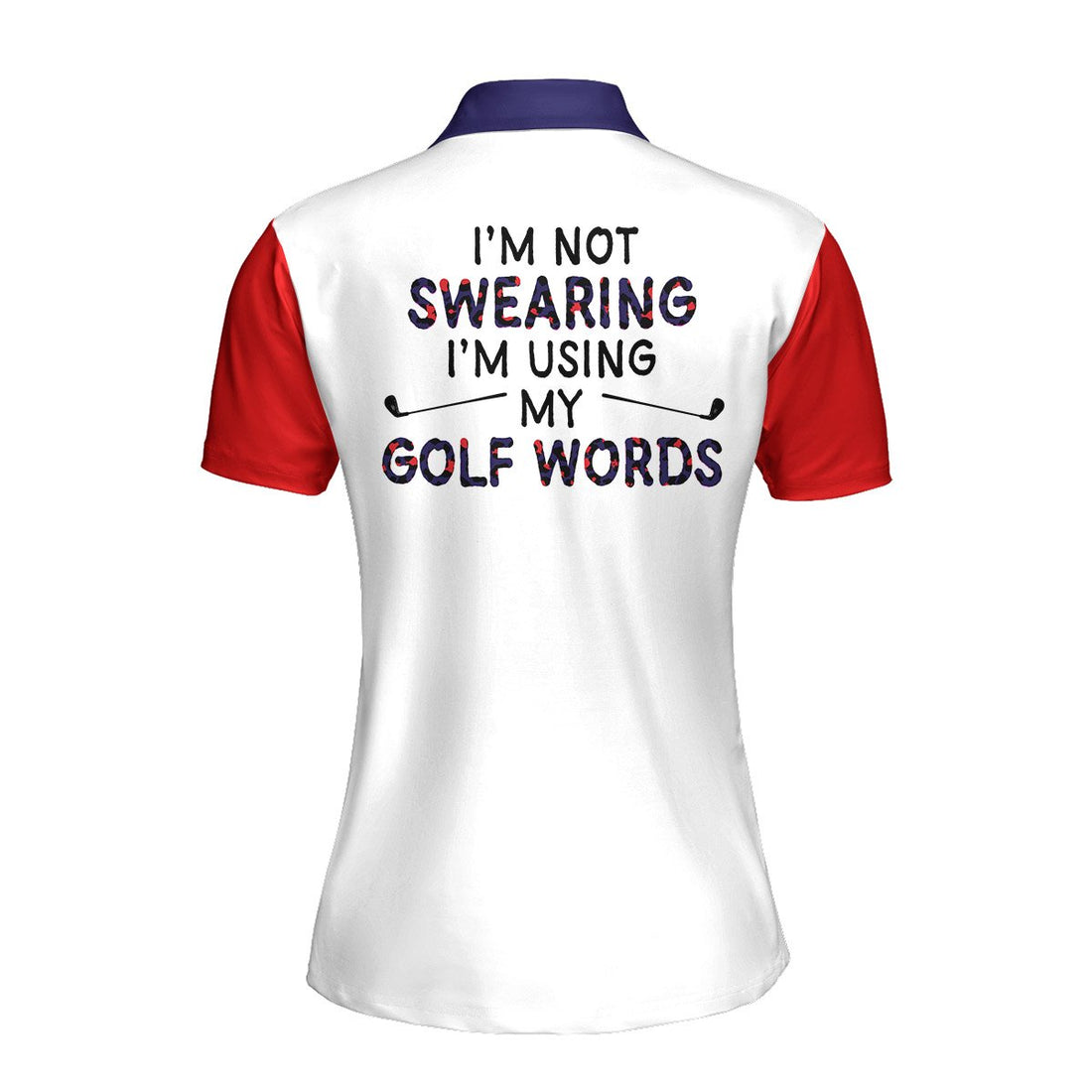 I'M NOT SWEARING I'M USING MY GOLF WORDS RED AND BLUE WOMEN POLO SHIRT LVH140401