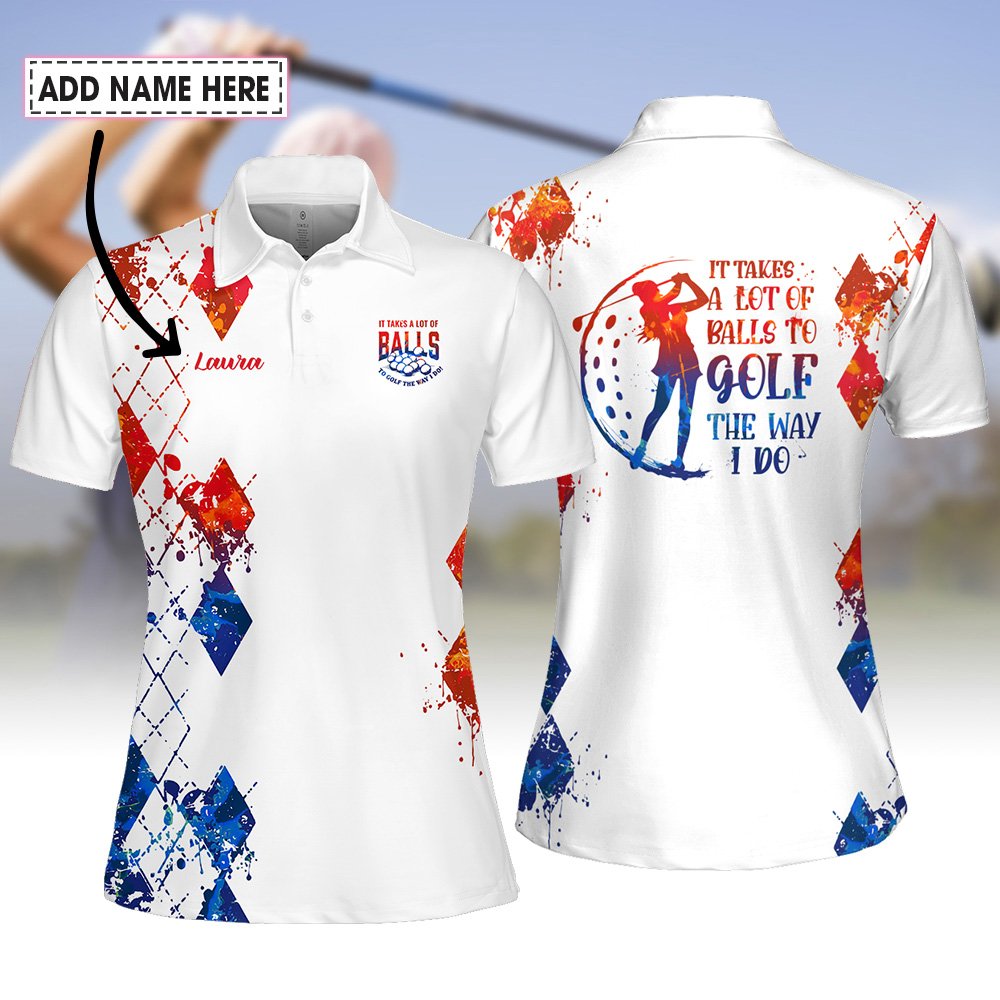 WATER COLOR IT TAKES A LOT OF BALLS TO GOLF THE WAY I DO RED AND BLUE WOMEN POLO SHIRT LVH170401