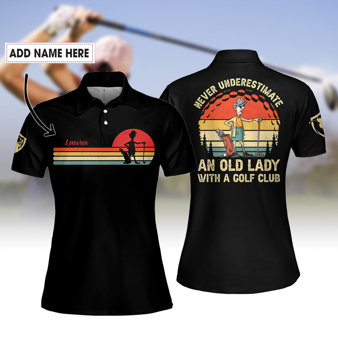 RETRO STYLE NEVER UNDERESTIMATE AN OLD LADY WITH A GOLF CLUB WOMEN Polo Shirt LVH180501