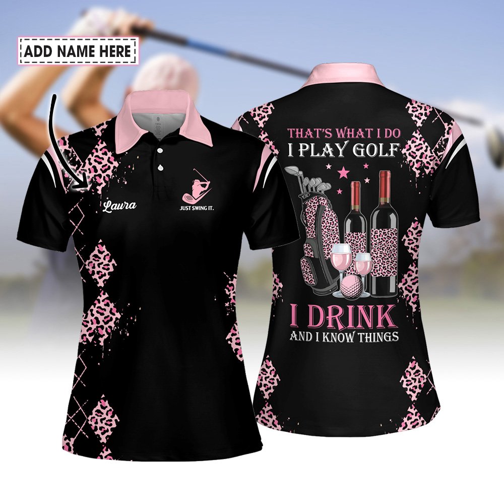 I Play Golf, I Drink And I Know Things Wine Women Polo Shirt LVH220701