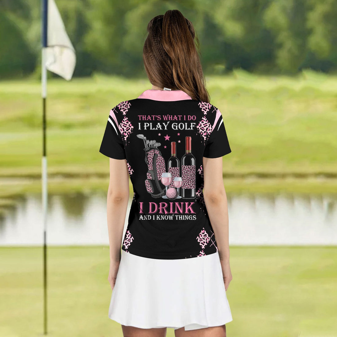 I Play Golf, I Drink And I Know Things Wine Women Polo Shirt LVH220701