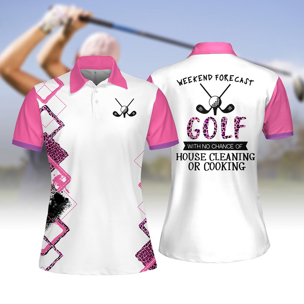 Golf With No Chance Of House Cleaning Or Cooking Women Polo Shirt LVH230701