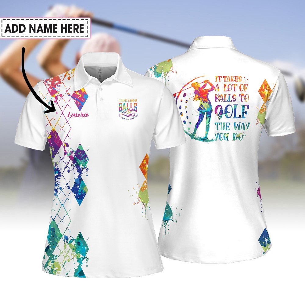 Water Color It Takes A Lot Of Balls To Golf The Way I Do Women Polo Shirt LVH250301